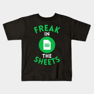 Freak In The Sheets Funny Accountant Spreadsheet Excel Lover Kids T-Shirt